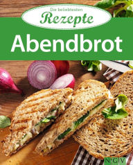 Title: Abendbrot: Die beliebtesten Rezepte, Author: Naumann & Göbel Verlag