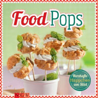 Title: Food Pops: Pikante Häppchen am Stiel für die originelle Party-Küche, Author: Naumann & Göbel Verlag