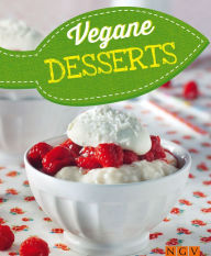 Title: Vegane Desserts: Vegan kochen, Author: Naumann & Göbel Verlag