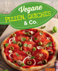 Title: Vegane Pizzen, Quiches & Co.: Vegan backen für Jedermann: Vegane Rezepte zum Backen von Pizza, Quiche, Flammkuchen und vielen weiteren Gerichten aus dem Ofen, Author: Naumann & Göbel Verlag