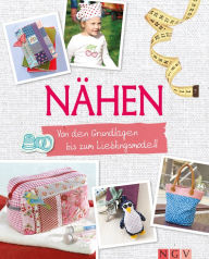 Title: Nähen: Von den Grundlagen bis zum Lieblingsmodell (mit Schnittmustern zum Download), Author: Naumann & Göbel Verlag