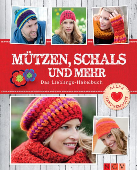 Mützen, Schals und mehr: Das Lieblings-Häkelbuch