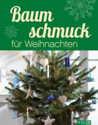 Title: Baumschmuck für Weihnachten: Kreative Ideen im Materialmix für Adventszeit und Weihnachten, Author: Rita Mielke