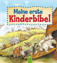 Title: Meine erste Kinderbibel: Biblische Geschichten für Kinder zur Taufe, zur Firmung oder an Weihnachten, Author: Schwager & Steinlein Verlag