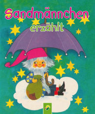 Title: Sandmännchen erzählt: Die schönsten Gutenachtgeschichten, Author: Karl Billaudelle