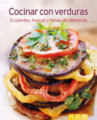 Title: Cocinar con verduras: Nuestras 100 mejores recetas en un solo libro, Author: Naumann & Göbel Verlag