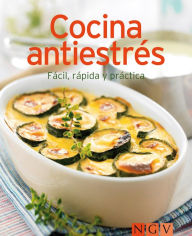 Title: Cocina antiestrés: Nuestras 100 mejores recetas en un solo libro, Author: Naumann & Göbel Verlag