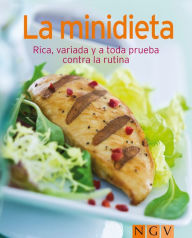 Title: La minidieta: Nuestras 100 mejores recetas en un solo libro, Author: Naumann & Göbel Verlag
