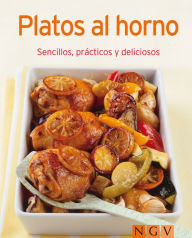 Title: Platos al horno: Nuestras 100 mejores recetas en un solo libro, Author: Naumann & Göbel Verlag