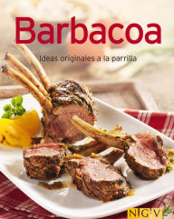 Title: Barbacoa: Nuestras 100 mejores recetas en un solo libro, Author: Naumann & Göbel Verlag