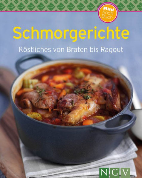 Schmorgerichte: Köstliches von Braten bis Ragout