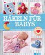 Häkeln für Babys: Niedliche Kleidung & Accessoires für die Kleinsten