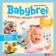 Title: Babybrei einfach selbst gemacht: Gesunde Rezepte ab dem 5. Monat, Author: Sophie Bromberg