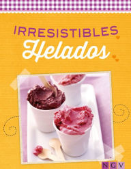 Title: Irresistibles helados: Cremosos y afrutados, Author: Naumann & Göbel Verlag