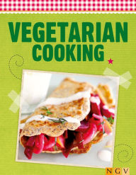 Title: Vegetarian Cooking: Enjoying fresh ingredients, Author: Naumann & Göbel Verlag