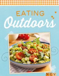 Title: Eating Outdoors: Barbecues, picnics and summer parties, Author: Naumann & Göbel Verlag