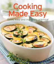 Title: Cooking Made Easy: Our 100 top recipes presented in one cookbook, Author: Naumann & Göbel Verlag