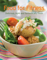 Title: Food for Fitness: Our 100 top recipes presented in one cookbook, Author: Naumann & Göbel Verlag