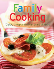 Title: Family Cooking: Our 100 top recipes presented in one cookbook, Author: Naumann & Göbel Verlag