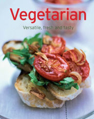 Title: Vegetarian: Our 100 top recipes presented in one cookbook, Author: Naumann & Göbel Verlag