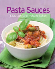 Title: Pasta Sauces: Our 100 top recipes presented in one cookbook, Author: Naumann & Göbel Verlag