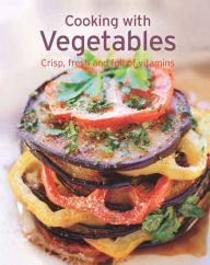 Title: Cooking with Vegetables: Our 100 top recipes presented in one cookbook, Author: Naumann & Göbel Verlag