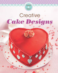 Title: Creative Cake Designs: Our 100 top recipes presented in one cookbook, Author: Naumann & Göbel Verlag