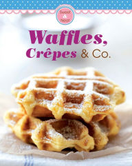 Title: Waffles, Crêpes & Co.: Our 100 top recipes presented in one cookbook, Author: Naumann & Göbel Verlag