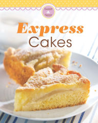 Title: Express Cakes: Our 100 top recipes presented in one cookbook, Author: Naumann & Göbel Verlag