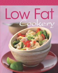 Title: Low Fat Cookery: Our 100 top recipes presented in one cookbook, Author: Naumann & Göbel Verlag