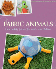 Title: Fabric Animals: Cute cuddly friends for adults and children, Author: Rabea Rauer