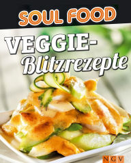 Title: Veggie-Blitzrezepte: 50 vegetarische Rezepte auf die Schnelle, Author: Naumann & Göbel Verlag