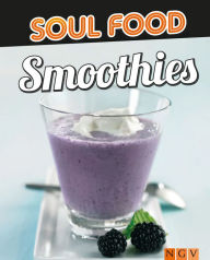 Title: Smoothies: 50 Rezepte für grüne Smoothies und Obst Smoothies, Author: Naumann & Göbel Verlag