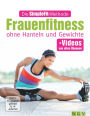 Die SimpleFit-Methode - Frauenfitness ohne Hanteln und Gewichte: + Videos von allen Übungen