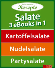 Title: Salate - 3 eBooks in 1: Kartoffelsalate - Nudelsalate - Partysalate, Author: Naumann & Göbel Verlag