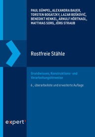 Title: Rostfreie Stähle: Grundwissen, Konstruktions- und Verarbeitungshinweise, Author: Paul Gümpel