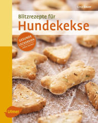 Title: Blitzrezepte für Hundekekse: Gesunde Leckereien selber backen, Author: Lina Bauer