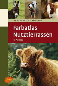 Title: Nutztierrassen: 263 Rassen in Wort und Bild, Author: Hans Hinrich Sambraus