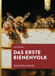 Title: Das erste Bienenvolk - Schritt für Schritt, Author: Jean Riondet