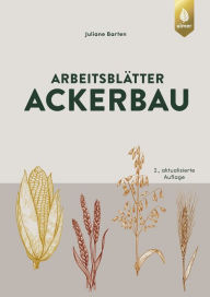 Title: Arbeitsblätter Ackerbau, Author: Juliane Barten