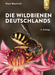 Title: Die Wildbienen Deutschlands, Author: Paul Westrich