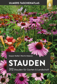Title: Stauden: 312 Stauden für Garten und Landschaft, Author: Kaspar Heißel