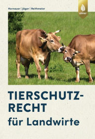 Title: Tierschutzrecht für Landwirte, Author: Wilhelm Hornauer