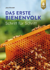 Title: Das erste Bienenvolk - Schritt für Schritt, Author: Jean Riondet
