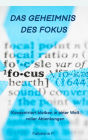 Das Geheimnis des Fokus: Konzentriert bleiben in einer Welt voller Ablenkungen