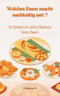Welches Essen macht nachhaltig satt ?: So findest du deine Balance beim Essen