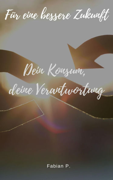 Dein Konsum, deine Verantwortung: Für eine bessere Zukunft!