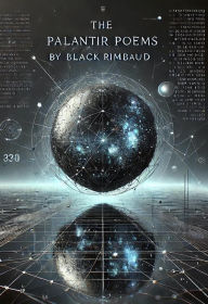 Title: The Palantir Poems, Author: Black Rimbaud