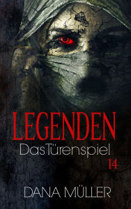 Title: Legenden 14: Das Türenspiel, Author: Dana Müller