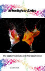 Mischgetränke: Die besten Cocktails und ihre Geschichten